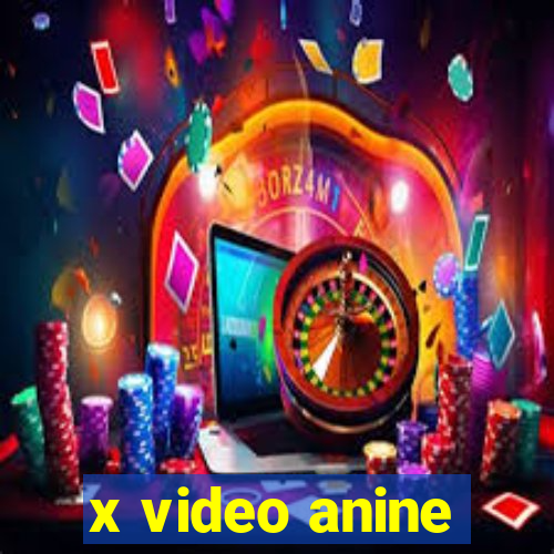 x video anine